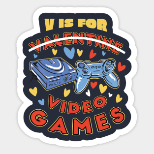 V IS FOR VIDEO GAMES Gamer's anti valentine Sticker